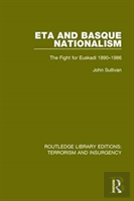 Eta And Basque Nationalism (Rle: Terrorism & Insurgency)
