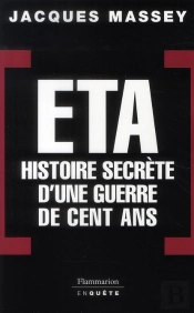 Eta ; Histoire Secrète D'Une Guerre De Cent Ans