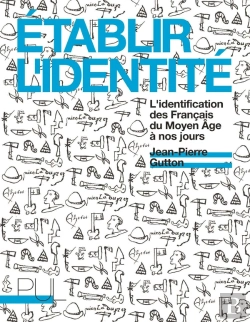 Bertrand.pt - Établir L'Identité ; L'Identification Des Français Du Moyen-Âge À Nos Jours