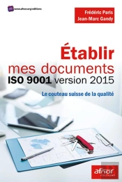 Établir Mes Documents Iso 9001 Version 2015 (2e Édition)