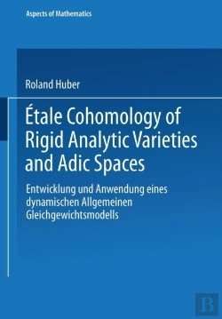 Bertrand.pt - Etale Cohomology Of Rigid Analytic Varieties And Adic Spaces