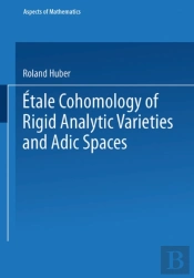 Etale Cohomology Of Rigid Analytic Varieties And Adic Spaces