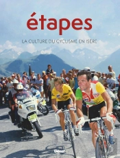 Étapes Tome 5 : La Culture Du Cyclisme En Isère
