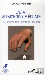 Etat Au Monopole Eclate Aux Orgines De La Violence En Rd Congo