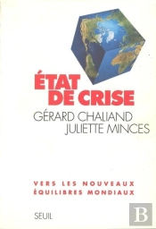 Etat De Crise. Vers Les Nouveaux Equilibres Mondiaux