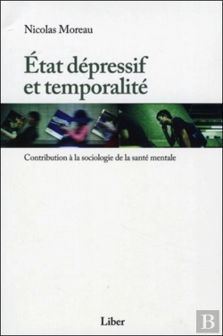 Bertrand.pt - Etat Dépressif Et Temporalité - Contribution À La Sociologie De La Santé Mentale
