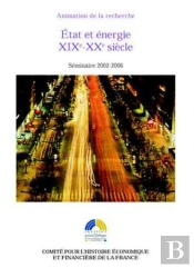 État Et Énergie Xix-Xx Siècles ; Séminaire 2002-2006