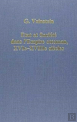 Bertrand.pt - Etat Et Societe Dans Lâ€™Empire Ottoman, Xvie-Xviiie Siecles