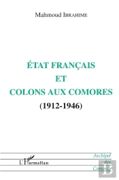 État Français Et Colons Aux Comores, 1912-1946