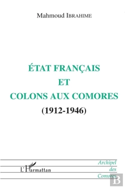 Bertrand.pt - État Français Et Colons Aux Comores, 1912-1946
