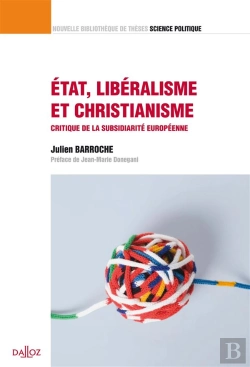 Bertrand.pt - Etat, Libéralisme Et Christianisme ; Critique De La Subsidiarité Européenne