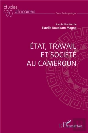 État, Travail Et Société Au Cameroun