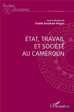 Bertrand.pt - État, Travail Et Société Au Cameroun