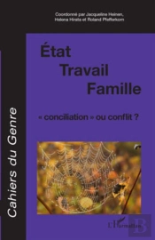 État, Travail, Famille ; 'Conciliation' Ou Conflit ?