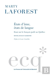 Etats D'Ame, Etats De Langue - Essai Sur Le Francais Parle Au Quebec