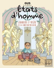 États D'Homme ; Grandeur Et Misère De La Condition Masculine