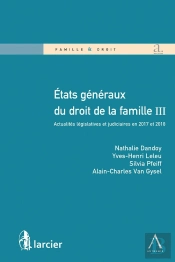 États Généraux Du Droit De La Famille Iii ; Actualités Législatives Et Judiciaires En 2017 Et 2018