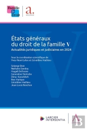 États Généraux Du Droit De La Famille V : Actualités Juridiques Et Judiciaires En 2024