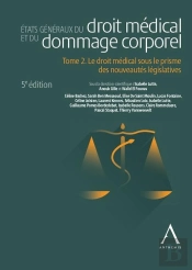 États Généraux Du Droit Médical Et Du Dommage Corporel - Tome 2 : Le Droit Médical Sous Le Prisme Des Nouveautés Législatives