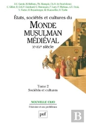 États, Sociétés Et Cultures Du Monde Musulman Médiéval (Xe-Xve Siècle). Tome 2 : Sociétés Et Cultures