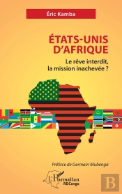 États-Unis D'Afrique : Le Rêve Interdit, La Mission Inachevée ?