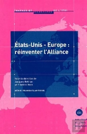 Etats-Unis-Europe ; Reinventer L'Alliance