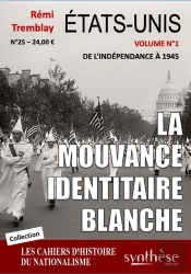 États-Unis La Mouvance Identitaire Blanche (Volume I)