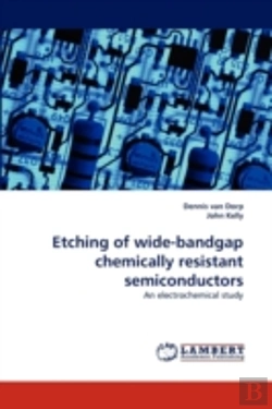Bertrand.pt - Etching Of Wide-Bandgap Chemically Resistant Semiconductors