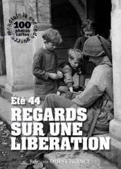 Été 44 ; Regards Sur Une Libération