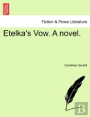 Etelka'S Vow. A Novel.