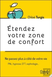 Étendez Votre Zone De Confort ; Ne Passez Plus À Côté De Votre Vie