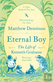 Eternal Boy - The Life Of Kenneth Grahame