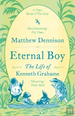 Bertrand.pt - Eternal Boy - The Life Of Kenneth Grahame