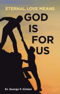 Eternal Love Means God Is For Us