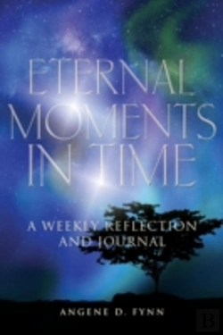 Bertrand.pt - Eternal Moments In Time: A Weekly Reflection And Journal