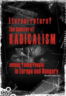Bertrand.pt - Eternal Return? The Specter Of Radicalim Among Young People In Europe And Hungary