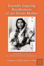 Eternally Inspiring Recollections Of Our Divine Mother, Volume 1