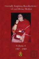 Eternally Inspiring Recollections Of Our Divine Mother, Volume 4