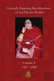 Eternally Inspiring Recollections Of Our Divine Mother, Volume 4