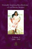 Eternally Inspiring Recollections Of Our Divine Mother, Volume 5