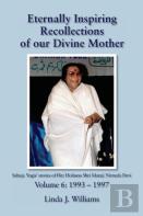 Eternally Inspiring Recollections Of Our Divine Mother, Volume 6