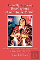 Eternally Inspiring Recollections Of Our Divine Mother, Volume 7