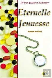 Eternelle Jeunesse ; Roman Medical