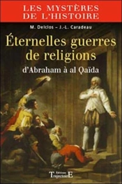 Éternelles Guerres De Religion ; D'Abraham À Al Qaïda