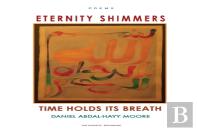 Eternity Shimmers / Time Holds Its Breath / Poems