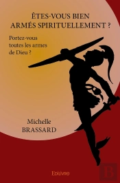 Êtes-Vous Bien Armés Spirituellement ? : Portez-Vous Toutes Les Armes De Dieu ?