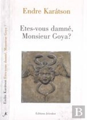Etes Vous Damne Monsieur Goya