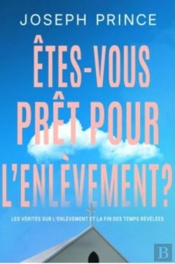 Bertrand.pt - Êtes-Vous Prêt Pour L'Enlèvement ? Les Vérités Sur L'Enlèvement Et La Fin Des Temps Révélées