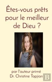Êtes-Vous Prêts Pour Le Meilleur De Dieu ?