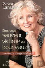 Etes-Vous Sauveur Victime Ou Bourreau ? - Les Roles Du Triangle Relationnel